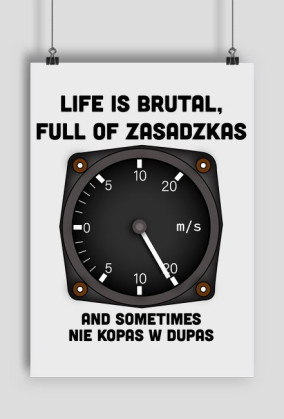 Plakat A2, Life is brutal -