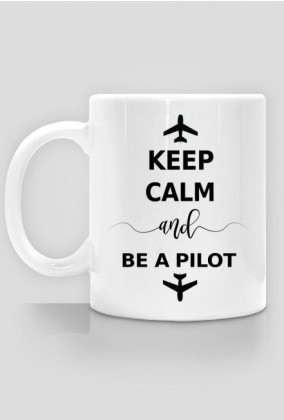 Kubek, Keep calm and be a pilot