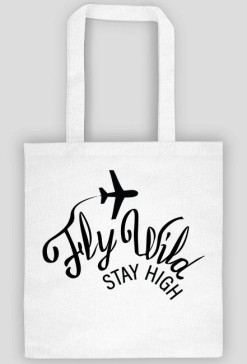 Torba, Stay High Fly Wild