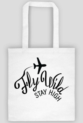 Torba, Stay High Fly Wild