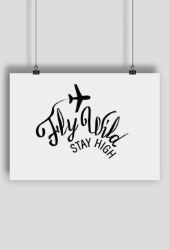 Plakat A2, Stay High Fly Wild