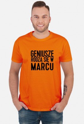 KOSZULKA GENIUSZE RODZĄ SIĘ W MARCU