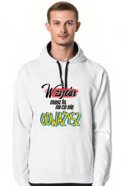 W życiu masz to, na co się odważysz