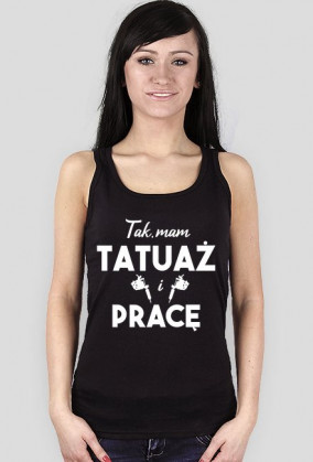 Koszulka" Tak, Mam tatuaż i pracę"