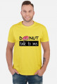 Donut talk to me WHITE
