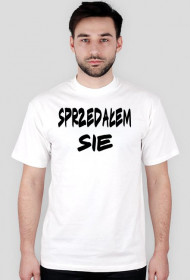 Koszulka Sprzedałem Się [Męska]