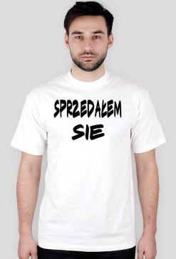 Koszulka Sprzedałem Się [Męska]