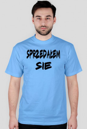 Koszulka Sprzedałem Się [Męska]