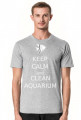 Keep Calm and Clean Aquarium - biały napis