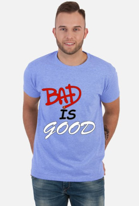 Koszulka Bad is Good