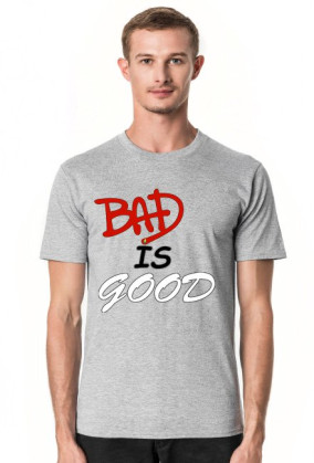 Koszulka Bad is Good