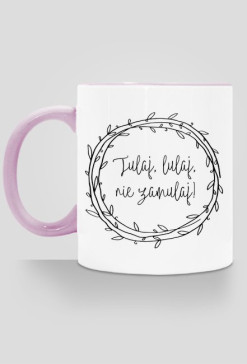 Tulaj, lulaj, nie zamulaj - kubek