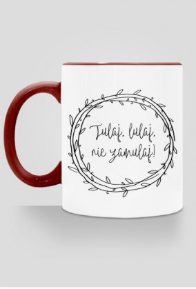 Tulaj, lulaj, nie zamulaj - kubek