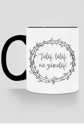 Tulaj, lulaj, nie zamulaj - kubek
