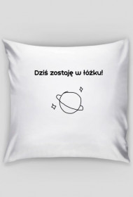 PODUSZKA DZIŚ ZOSTAJĘ W ŁÓŻKU