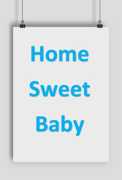 Home sweet baby