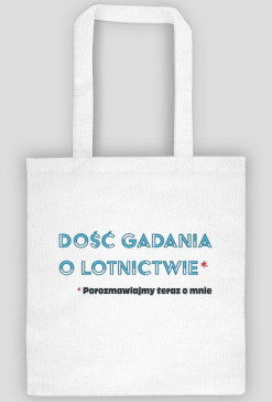 Torba Dość gadania o lotnictwie