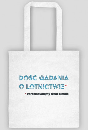 Torba Dość gadania o lotnictwie