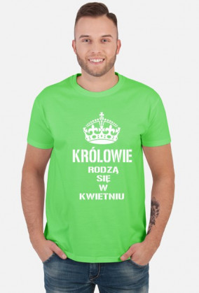 KOSZULKA KRÓLOWIE RODZĄ SIĘ W KWIETNIU  MĘSKA CZARNA