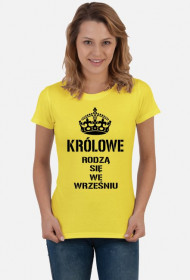 KOSZULKA KRÓLOWE RODZĄ SIĘ WE WRZEŚNIU DAMSKA CZARNY NAPIS