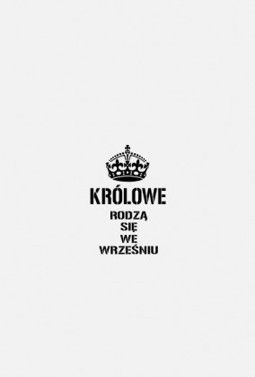 KOSZULKA KRÓLOWE RODZĄ SIĘ WE WRZEŚNIU DAMSKA CZARNY NAPIS
