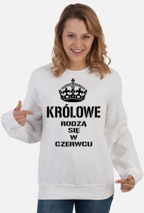 BLUZA KRÓLOWE RODZĄ SIĘ W CZERWCU DAMSKA BIAŁA