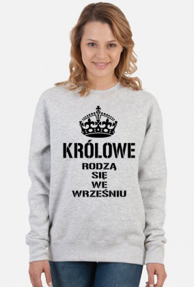 BLUZA KRÓLOWE RODZĄ SIĘ WE WRZEŚNIU DAMSKA BIAŁA