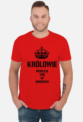 KOSZULKA KRÓLOWIE RODZĄ SIĘ W MARCU MĘSKA CZARNY NAPIS