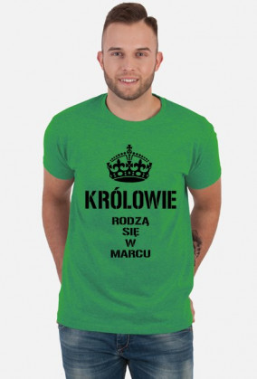 KOSZULKA KRÓLOWIE RODZĄ SIĘ W MARCU MĘSKA CZARNY NAPIS