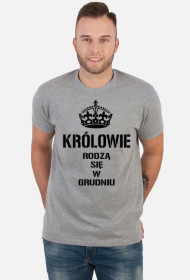 KOSZULKA KRÓLOWIE RODZĄ SIĘ W GRUDNIU MĘSKA CZARNY NAPIS