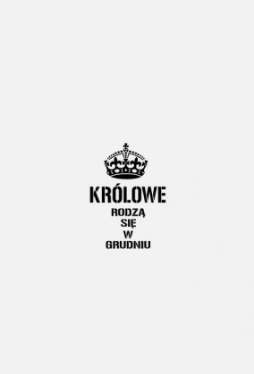 KOSZULKA KRÓLOWE RODZĄ SIĘ W GRUDNIU DAMSKA CZARNY NAPIS