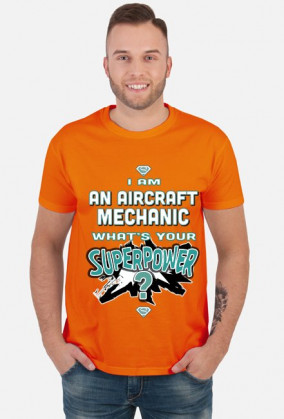 Koszulka męska I am an aircraft mechanic,