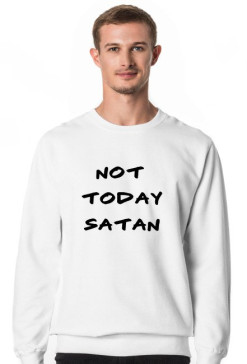 Bluza "Not today Satan"