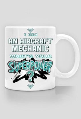 Kubek, I am an aircraft mechanic