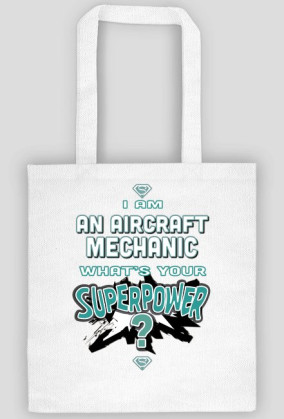 Torby, I am an aircraft mechanic