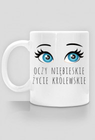 Oczy niebieskie, życie królewskie