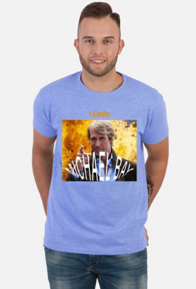 I LOVE MICHAEL BAY T-SHIRT