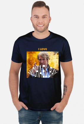 I LOVE MICHAEL BAY T-SHIRT