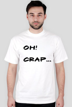 OH! CRAP...