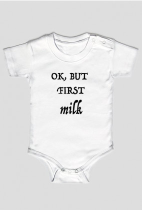 Body niemowlęce Ok but first milk