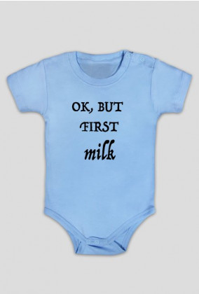 Body niemowlęce Ok but first milk