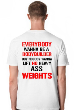 Koszulka na siłownię Everybody Wanna Be a Bodybuilder