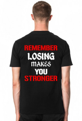 Koszulka na silownię Losing Makes You Stronger