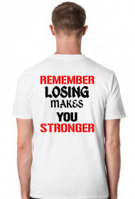 Koszulka na silownię Losing Makes You Stronger