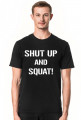 Koszulka na siłownię Shut Up and SQUAT