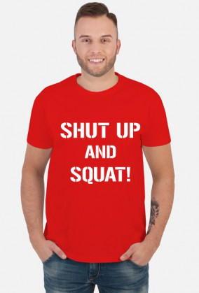 Koszulka na siłownię Shut Up and SQUAT