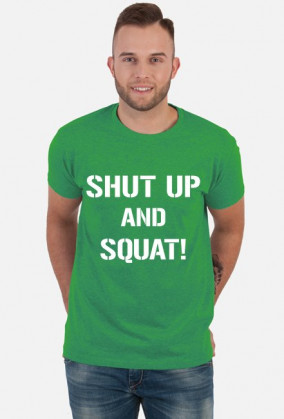 Koszulka na siłownię Shut Up and SQUAT