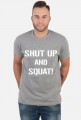 Koszulka na siłownię Shut Up and SQUAT