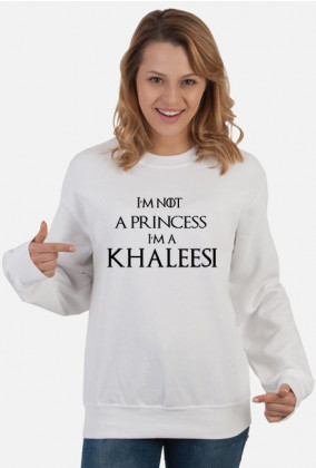 i'm not a princess i'm Khaleesi Gra o tron bluza damska biała