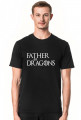 Father of Dragons Gra o tron koszulka męska czarna